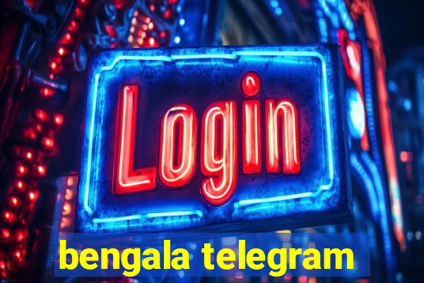 bengala telegram